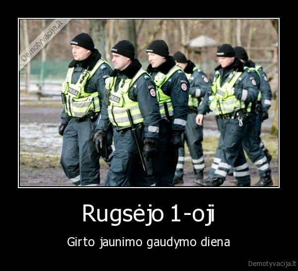 mentai,policija,rugsejo,pirmoji,prikolas,girtas,jaunimas,gaudymo,diena