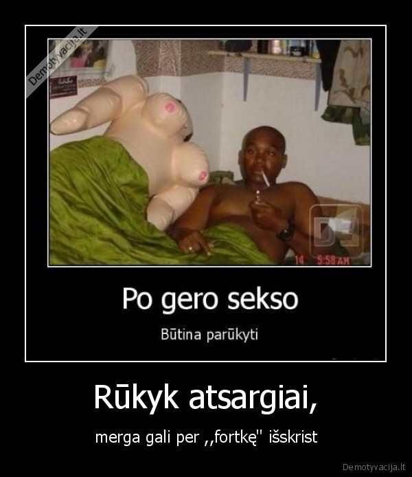 Rūkyk atsargiai,