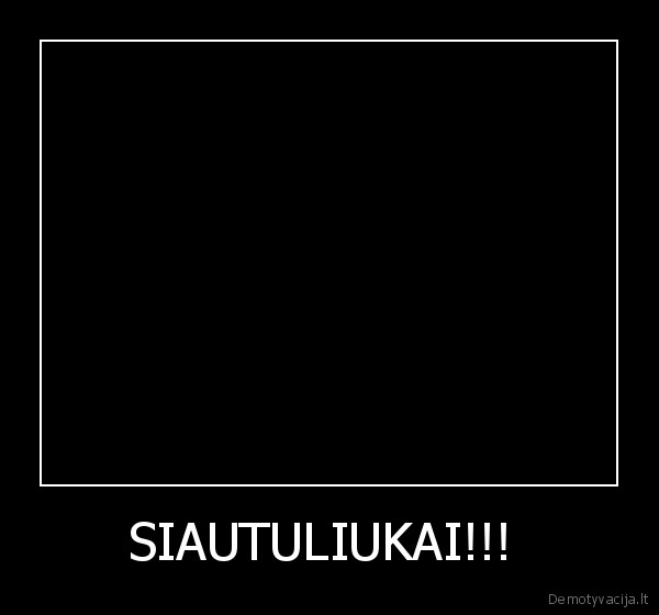 SIAUTULIUKAI!!! 