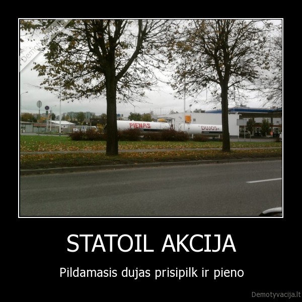 statoil, degaline, pienas, benzinas, kuras, juokinga