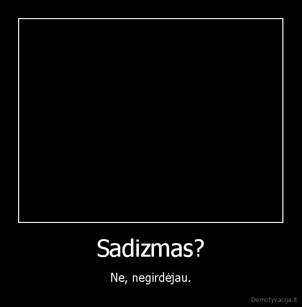 indai, dauzo, beprociai