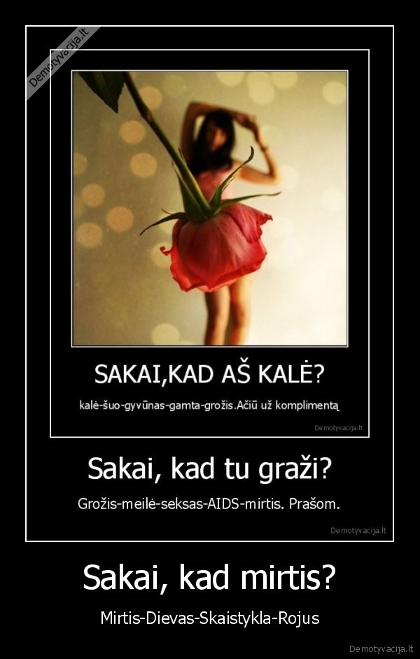 Sakai, kad mirtis?