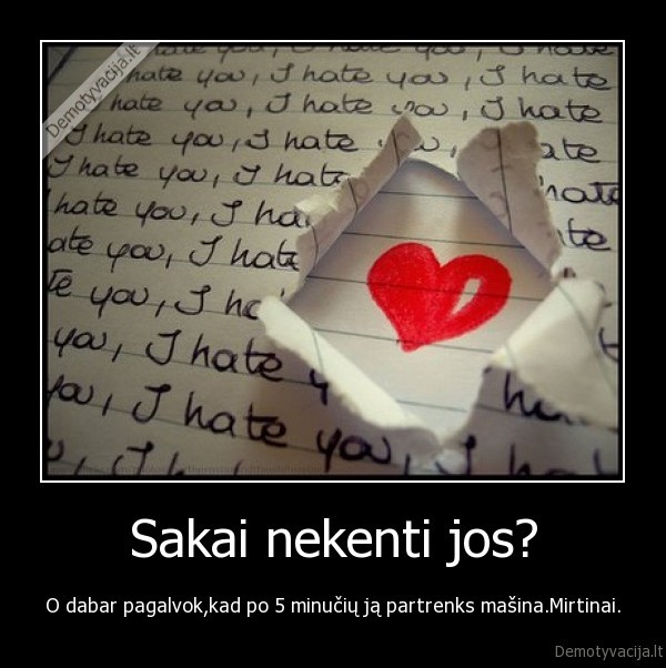 Sakai nekenti jos?