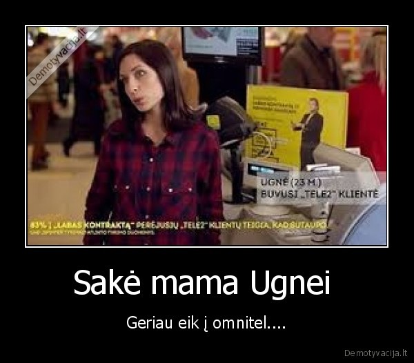 Sakė mama Ugnei 