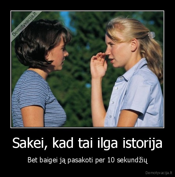 Sakei, kad tai ilga istorija