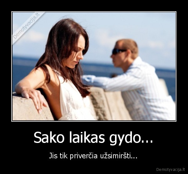 Sako laikas gydo...