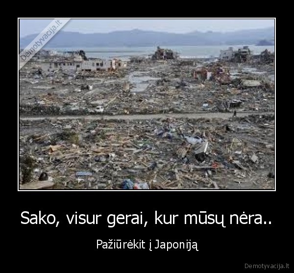 Sako, visur gerai, kur mūsų nėra..