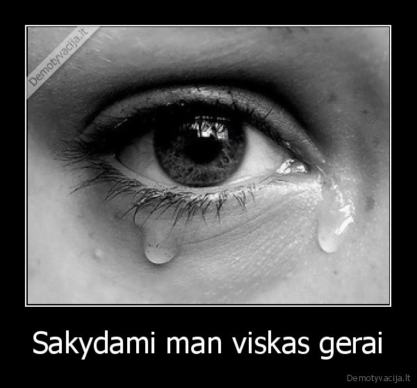Sakydami man viskas gerai
