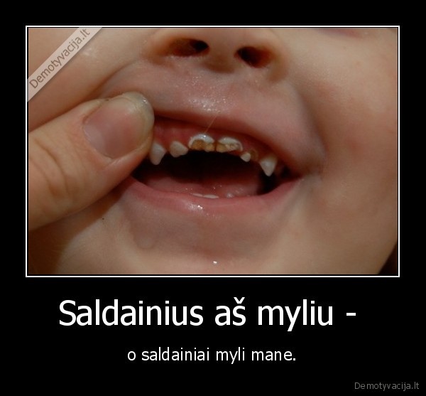 Saldainius aš myliu - 