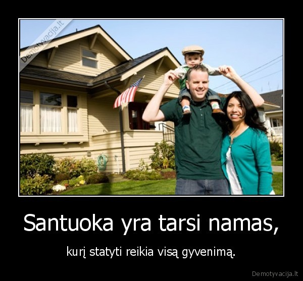 Santuoka yra tarsi namas,