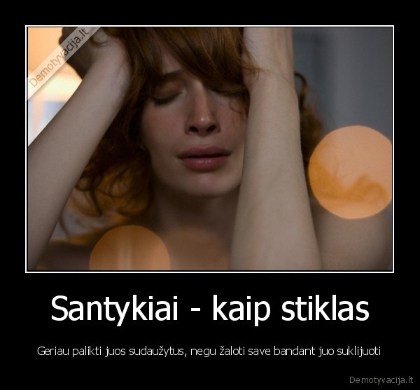 Santykiai - kaip stiklas