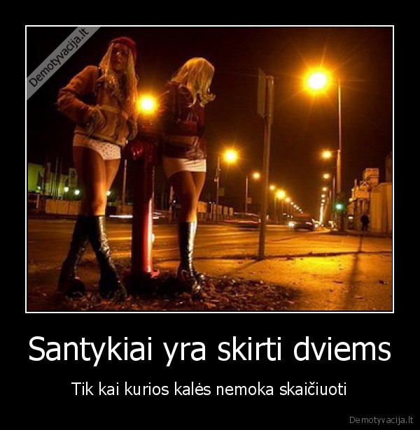 Santykiai yra skirti dviems