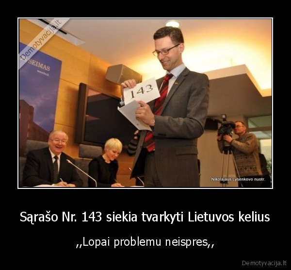Sąrašo Nr. 143 siekia tvarkyti Lietuvos kelius