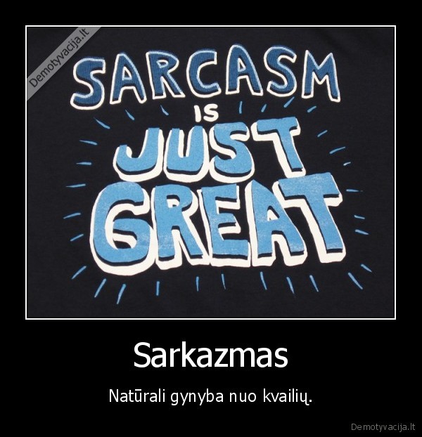 sarkazmas,kvailys
