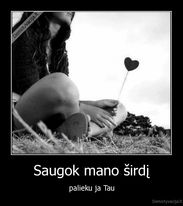 Saugok mano širdį