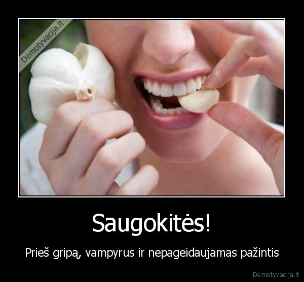 Saugokitės!