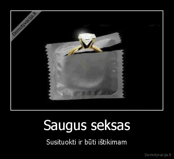 istikimybe,saugus, seksas,prezervatyvas