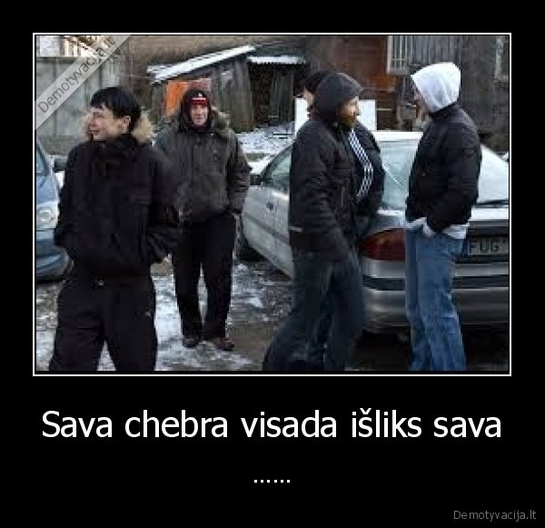 Sava chebra visada išliks sava