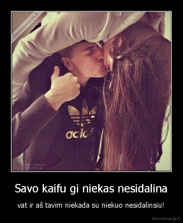 kaifas,meile,jasumai,mano