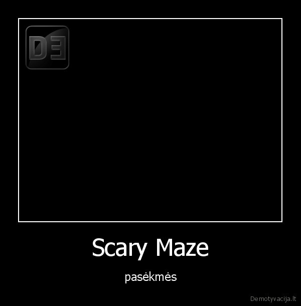 Scary Maze
