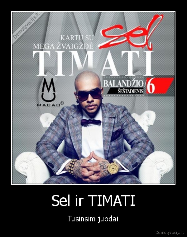 sel,tusas,timati,muzika,kaunas,marozai