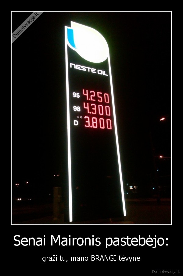 Senai Maironis pastebėjo: