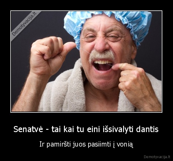 dantu, valymas,senis