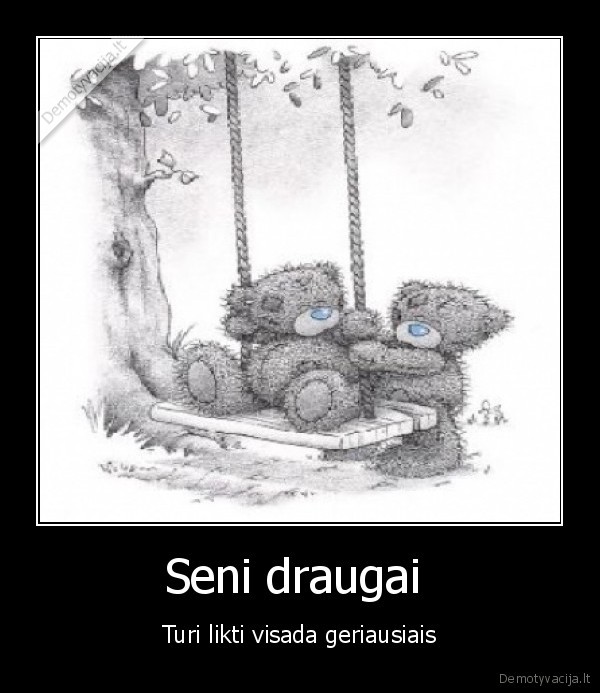 Seni draugai 