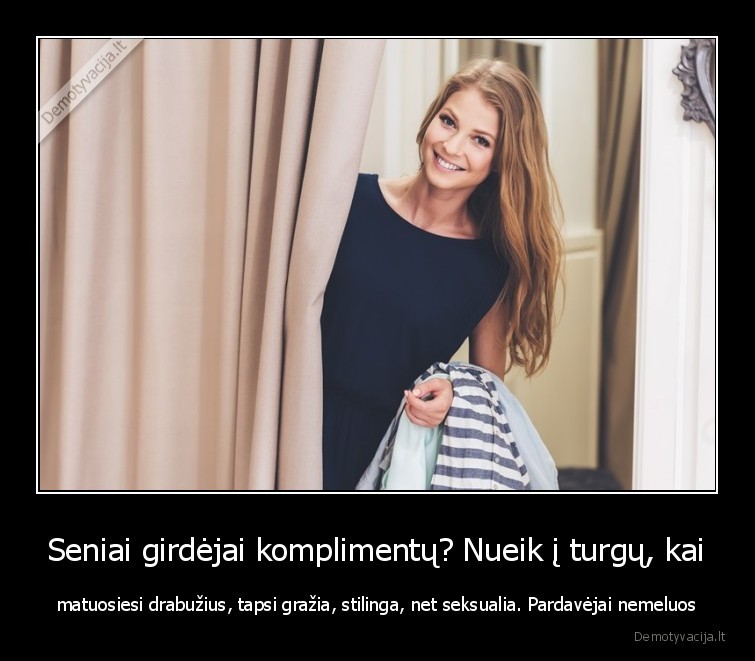 drabuziai,merginos,komplimentai,turgus,parduotuve