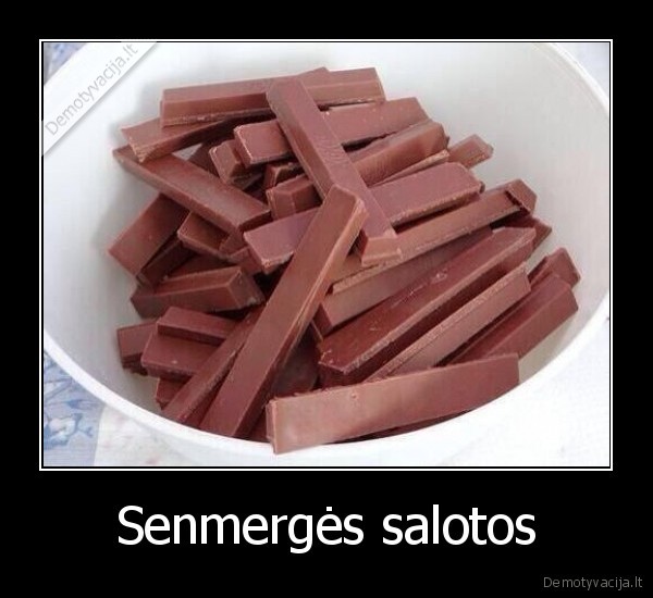 senmerge,vienisa, moteris,kitkat, sokoladas,salotos