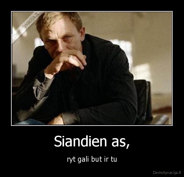 Siandien as,