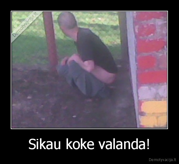 Sikau koke valanda!