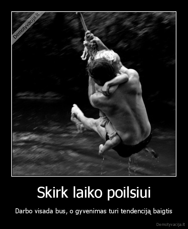 poilsis,darbas