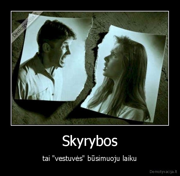 vestuves,skyrybos,seima
