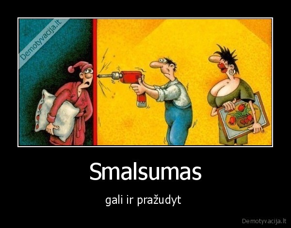 smalsus,prazudyti