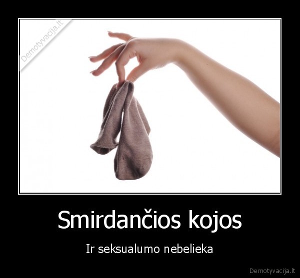smirdancios,kojos,seksualumas