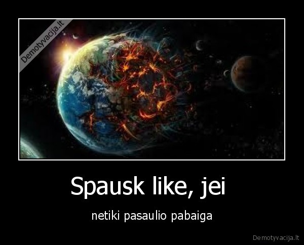 Spausk like, jei 