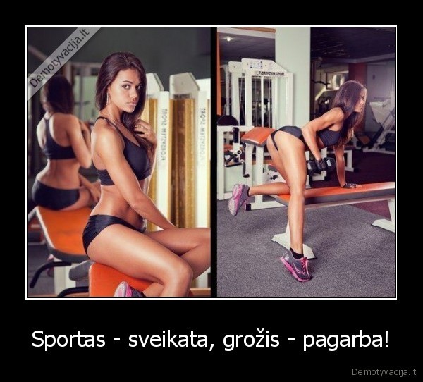 Sportas - sveikata, grožis - pagarba!
