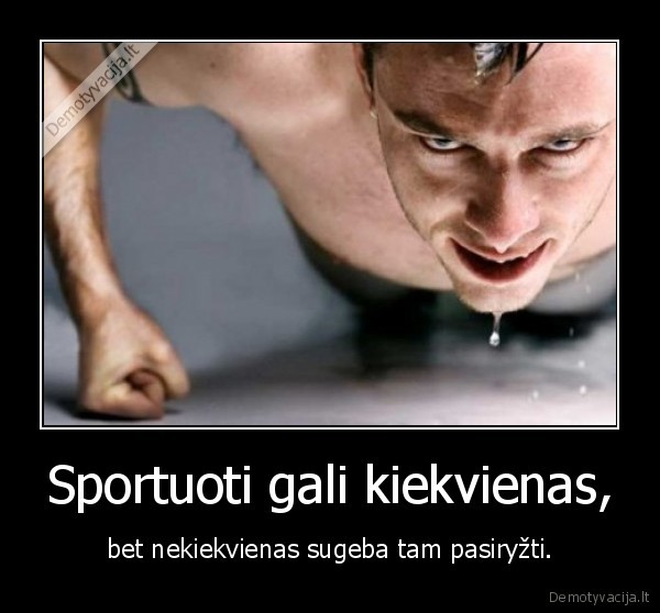 Sportuoti gali kiekvienas,