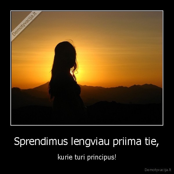 Sprendimus lengviau priima tie,