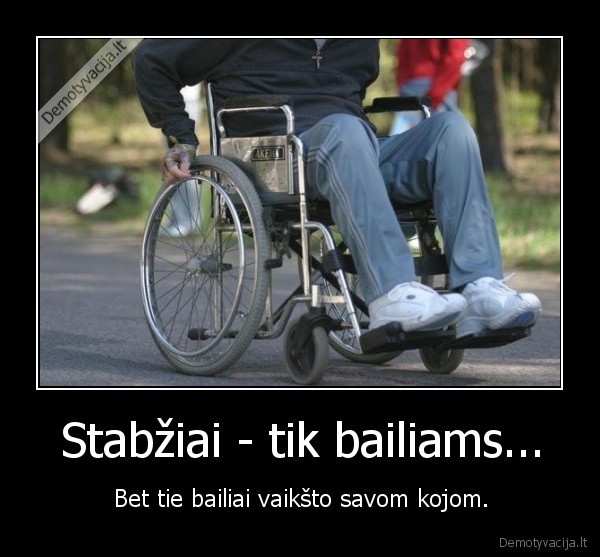 Stabžiai - tik bailiams...