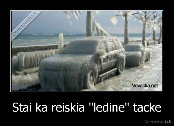 Stai ka reiskia &quot;ledine&quot; tacke