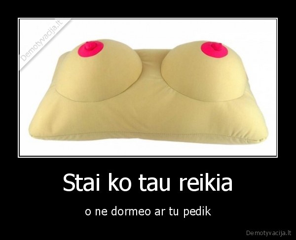 Stai ko tau reikia