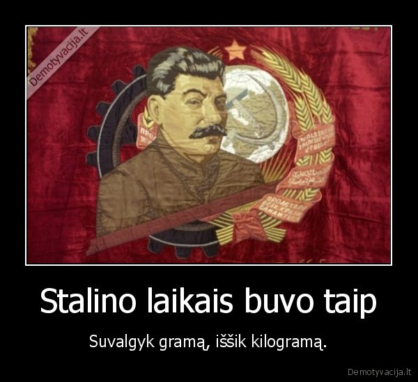 Stalino laikais buvo taip