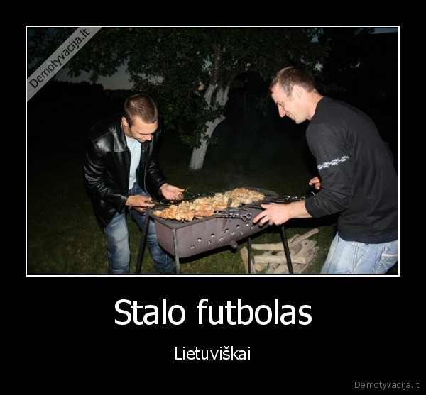 stalas, futbolas, saslykai