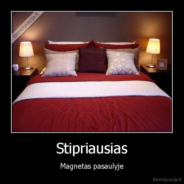 magnetas,lova,didele, trauka,sunku, atsikelti