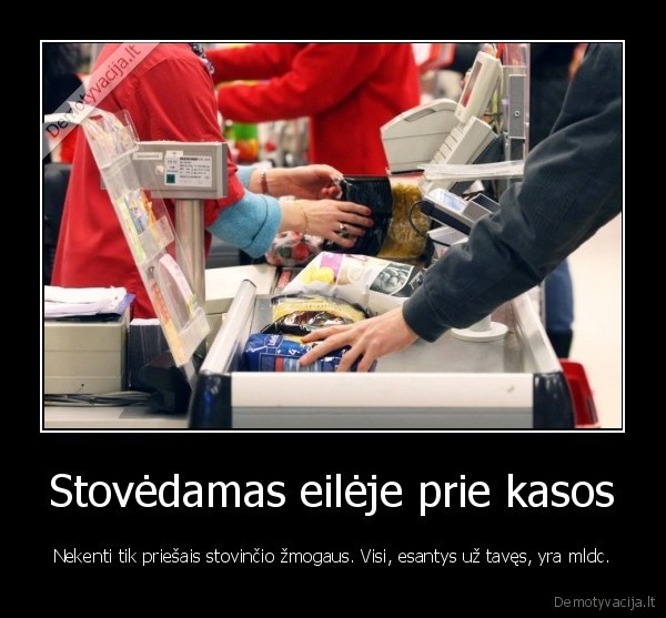 eile, prie, kasos,parduotuve,zmones,neapykanta