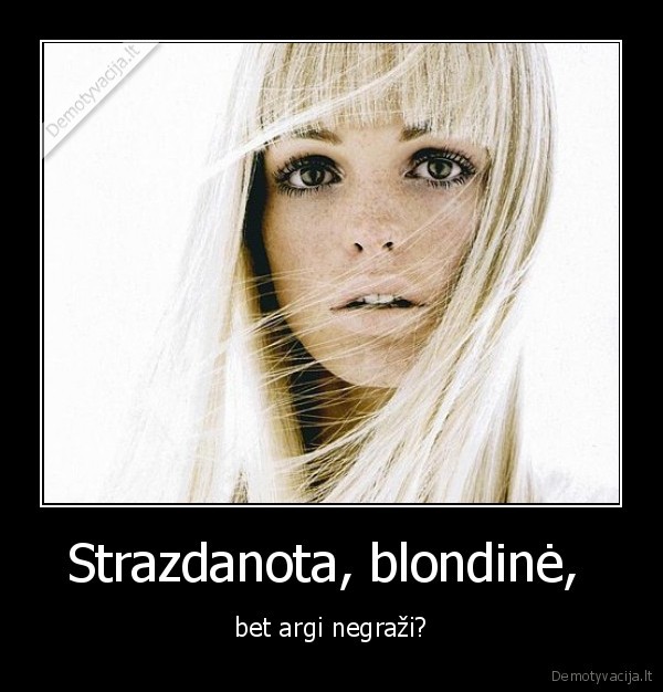 strazdanos,blondine,grazi,akys