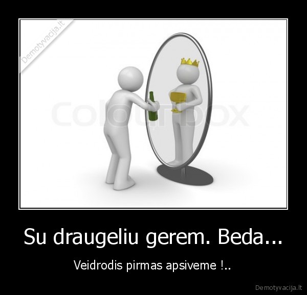 alkoholis,gerem,koma,veidrodis,apsiveme