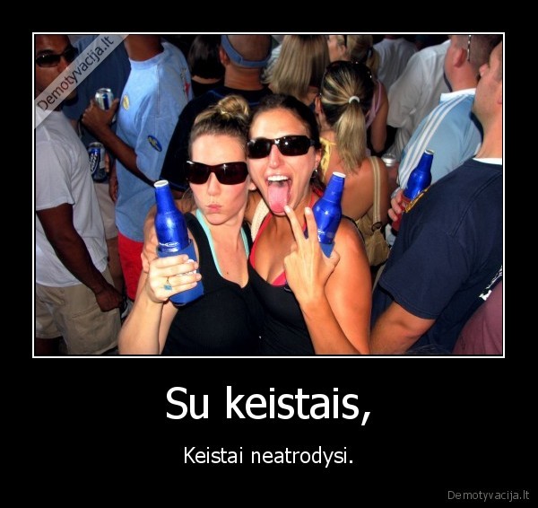 Su keistais,
